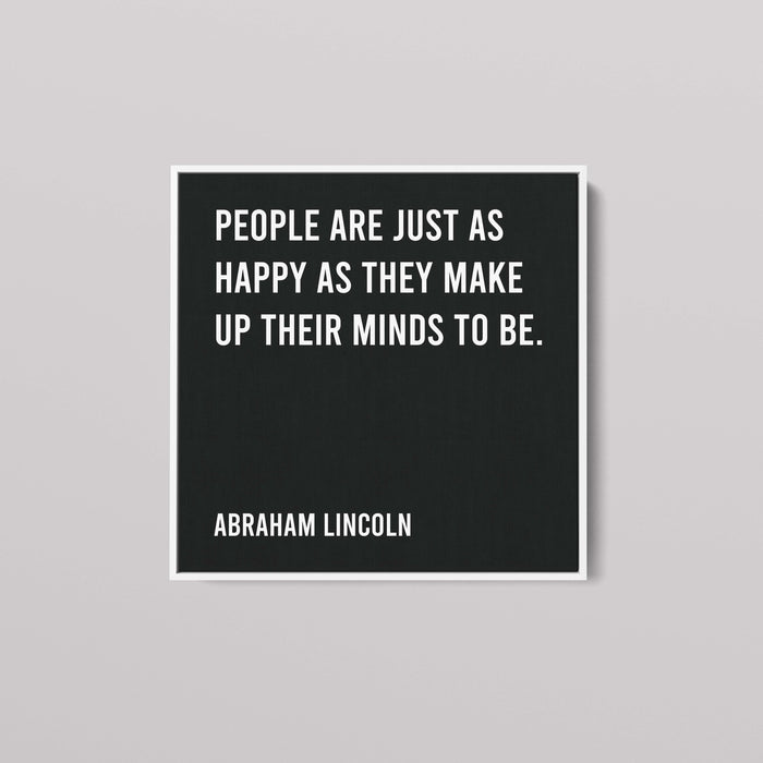 Abraham Lincoln Inspirational Quote "People are just as happy"