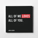 Canvas print of John Legend famous song lyrics "All of me loves all of you"