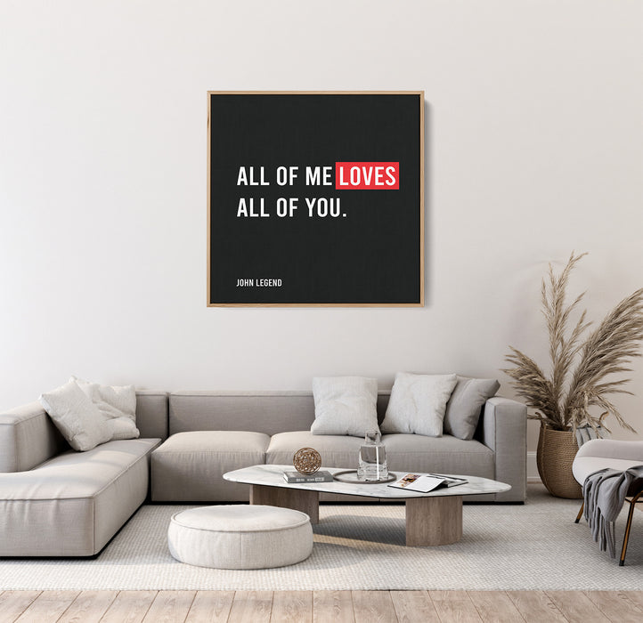 John Legend Song Lyrics Canvas Print - All of me loves all of you