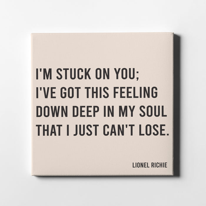 Lionel Richie Song Lyrics Canvas Print - Stuck On You