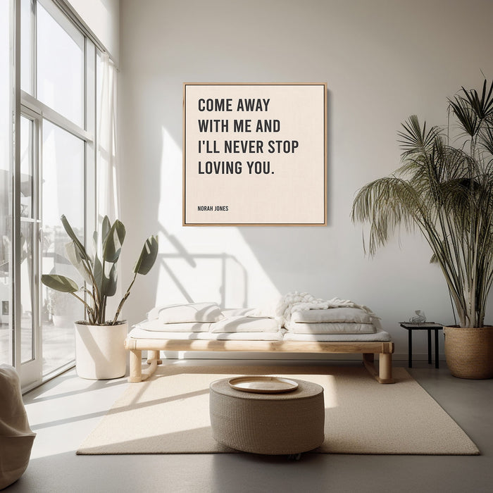 Norah Jones Song Lyrics Canvas Print - Come away with me and I'll never stop loving you.