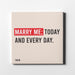 Canvas print of Train famous song lyrics "Marry me; Today and every day."