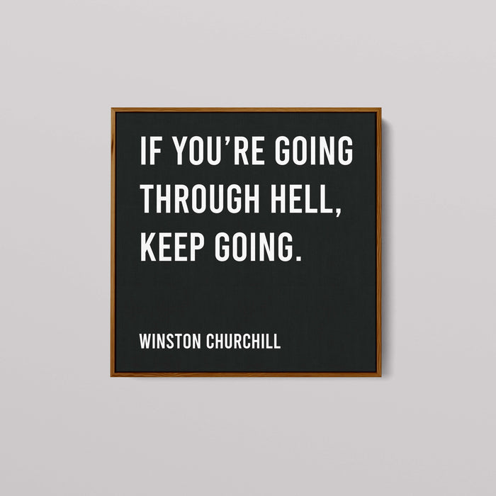 Winston Churchill - If You Are Going Through Hell