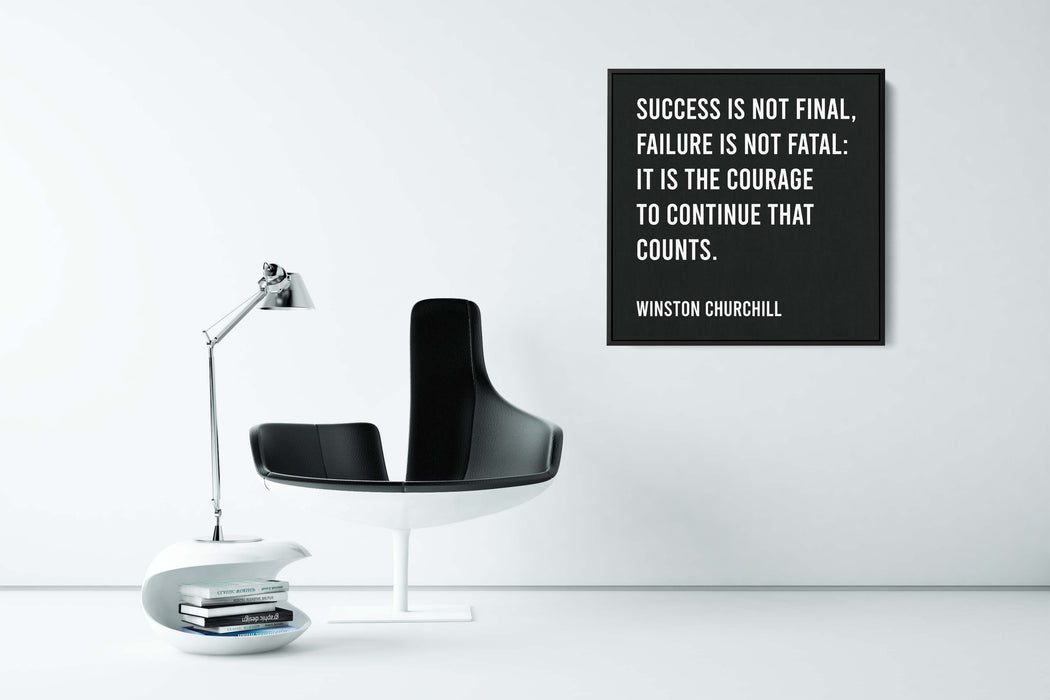 Winston Churchill - Success Is Not Final...