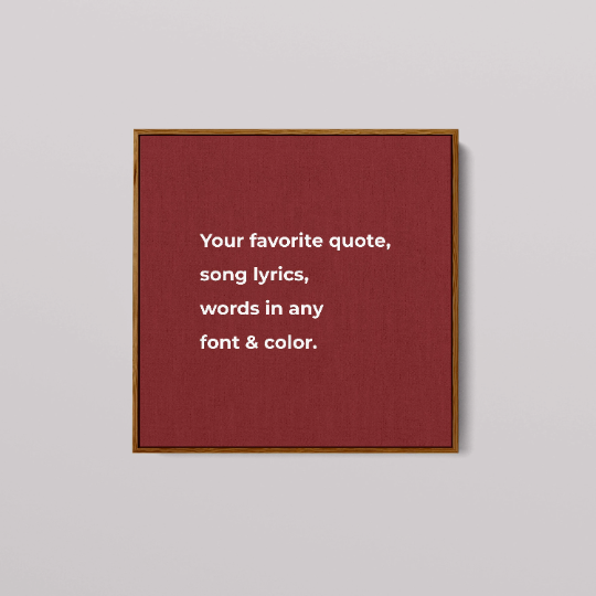 Your Favorite Text, Quote on Canvas